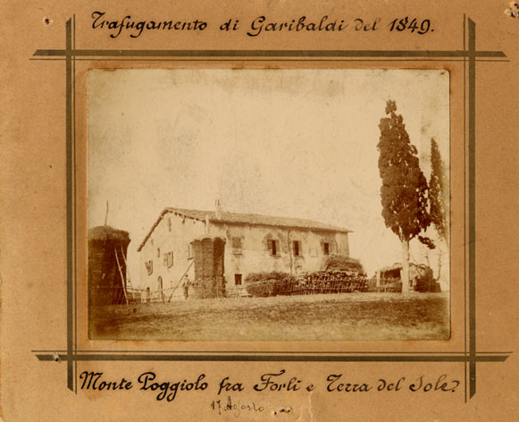 Trafugamento di Garibaldi 1849. Monte Poggiolo fra Forl e Terra del Sole