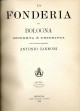 La fonderia di Bologna, scoperta e descritta da Antonio Zannoni, Bologna, Azzoguidi, 1888.  Copertina